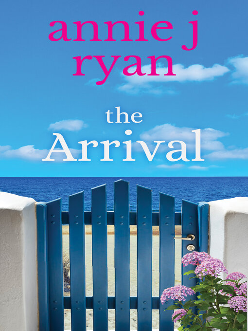 Title details for The Arrival by ANNIE J RYAN - Available